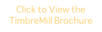 Click to View the TimbreMill Brochure